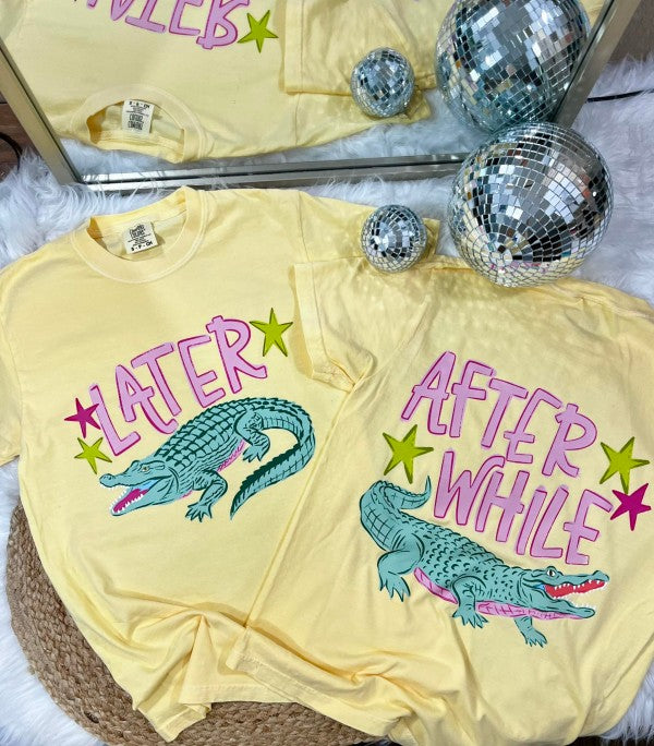 Later Gator, After While Crocodile Tee